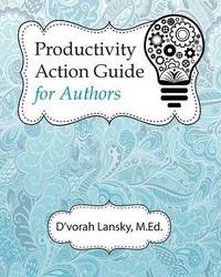 Book Cover for Productivity Action Guide for Authors by DVorah Lansky