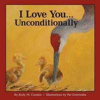 Book Cover for I Love You... Unconditionally by Kelly M Condon