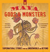 Book Cover for Maya Gods and Monsters by Carol Karasik
