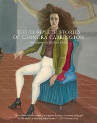 Book Cover for The Complete Stories of Leonora Carrington by Leonora Carrington