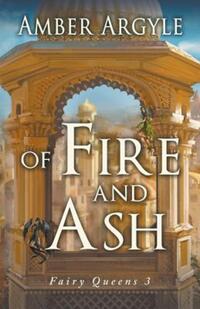 Book Cover for Of Fire and Ash by Amber Argyle