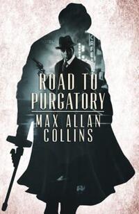 Book Cover for Road to Purgatory by Max Allan Collins