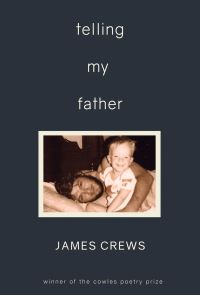Book Cover for Telling My Father by James Crews