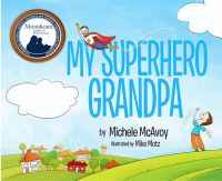 Book Cover for My Superhero Grandpa by Michele McAvoy
