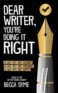 Book Cover for Dear Writer, You're Doing It Right by Becca Syme
