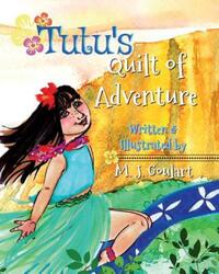 Book Cover for Tutu's Quilt of Adventure by M J Goulart