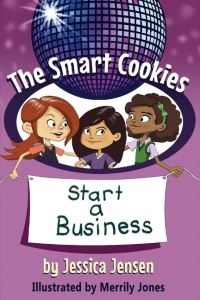 Book Cover for The Smart Cookies Start a Business by Jessica Jensen