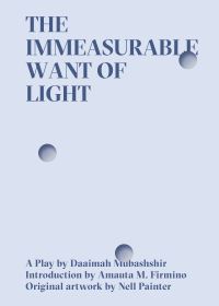 Book Cover for The Immeasurable Want of Light by Daaimah Mubashshir