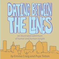 Book Cover for Dating Between the Lines by Craig Emma, Tolton Puja