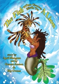 Book Cover for The Fish Who Gave Birth to a Lion by April Mangum