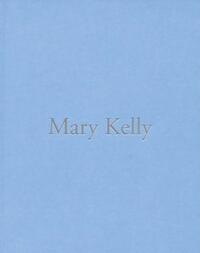 Book Cover for Mary Kelly: The Voice Remains by Mary Kelly, Juli Carson, Rosalyn Deutsche, Hans Ulrich Obrist