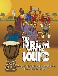 Book Cover for The Drum With No Sound by Katrina RahmanStephens