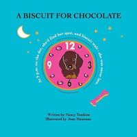 Book Cover for A Biscuit for Chocolate by Nancy Tomkins