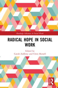Book Cover for Radical Hope in Social Work by Carole Zufferey, Chris Horsell