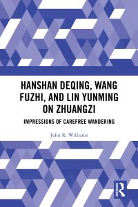 Book Cover for Hanshan Deqing, Wang Fuzhi, and Lin Yunming on Zhuangzi by John R Williams