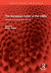Book Cover for The European Crisis of the 1590S by Peter Clark