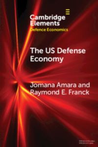 Book Cover for The US Defense Economy by Jomana Amara, Raymond E Franck