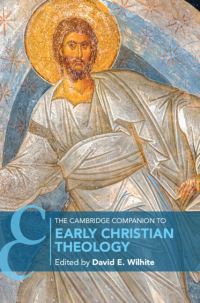 Book Cover for The Cambridge Companion to Early Christian Theology by David E Wilhite
