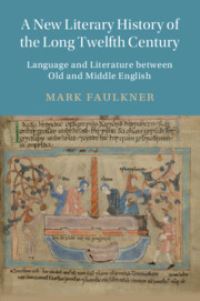 Book Cover for A New Literary History of the Long Twelfth Century by Mark Jonathan Faulkner