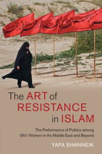 Book Cover for The Art of Resistance in Islam by Yafa Shanneik