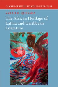 Book Cover for The African Heritage of Latinx and Caribbean Literature by Sarah M Quesada