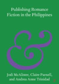 Book Cover for Publishing Romance Fiction in the Philippines by Jodi McAlister, Claire Parnell, Andrea Anne Trinidad