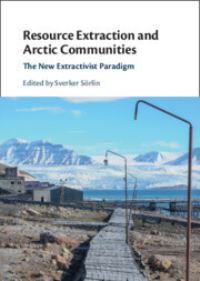 Book Cover for Resource Extraction and Arctic Communities by Sverker Sörlin