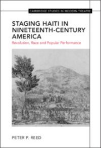 Book Cover for Staging Haiti in Nineteenth-Century America by Peter P Reed