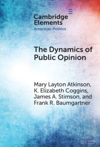 Book Cover for The Dynamics of Public Opinion by Mary Layton Atkinson, K Elizabeth Coggins, James A Stimson, Frank R Baumgartner