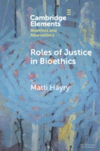 Book Cover for Roles of Justice in Bioethics by Matti Häyry