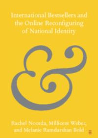 Book Cover for International Bestsellers and the Online Reconfiguring of National Identity by Rachel Noorda, Millicent Weber, Melanie Ramdarshan Bold