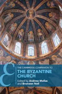 Book Cover for The Cambridge Companion to the Byzantine Church by Andrew Mellas, Bronwen Neil