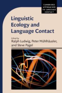Book Cover for Linguistic Ecology and Language Contact by Ralph Ludwig, Peter Mühlhäusler, Steve Pagel