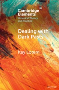 Book Cover for Dealing With Dark Pasts by Itay Lotem