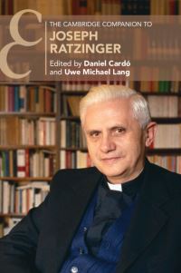 Book Cover for The Cambridge Companion to Joseph Ratzinger by Daniel Cardó, Uwe Michael Lang