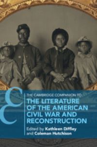 Book Cover for The Cambridge Companion to the Literature of the American Civil War and Reconstruction by Kathleen Elizabeth Diffley, Coleman Hutchison