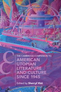 Book Cover for The Cambridge Companion to American Utopian Literature and Culture Since 1945 by Sherryl Vint