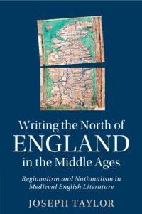 Book Cover for Writing the North of England in the Middle Ages by Joseph Taylor