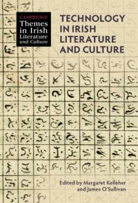 Book Cover for Technology in Irish Literature and Culture by Margaret Kelleher, James Christopher OSullivan