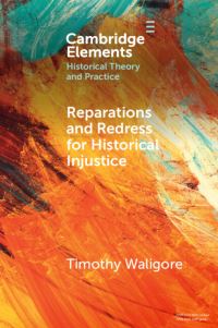 Book Cover for Reparations and Redress for Historical Injustice by Timothy Waligore