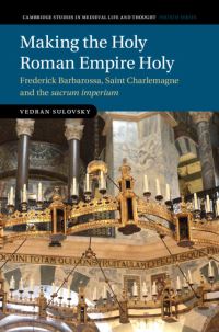 Book Cover for Making the Holy Roman Empire Holy by Vedran Sulovsky