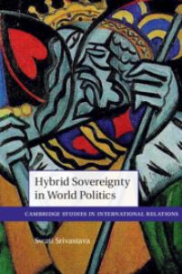 Book Cover for Hybrid Sovereignty in World Politics by Swati Srivastava