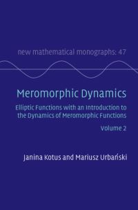 Book Cover for Meromorphic Dynamics. Volume 2 Elliptic Functions With an Introduction to the Dynamics of Meromorphic Functions by Janina Kotus, Mariusz UrbaÔnski