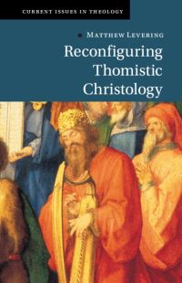 Book Cover for Reconfiguring Thomistic Christology by Matthew Levering