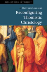 Book Cover for Reconfiguring Thomistic Christology by Matthew Levering
