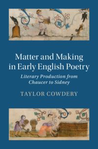 Book Cover for Matter and Making in Early English Poetry by Taylor Cowdery