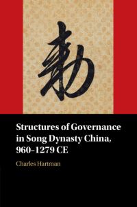 Book Cover for Structures of Governance in Song Dynasty China, 960-1279 CE by Charles Hartman