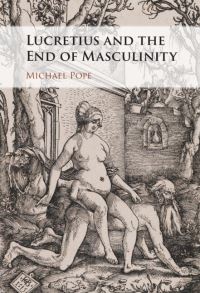 Book Cover for Lucretius and the End of Masculinity by Michael Pope