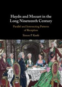 Book Cover for Haydn and Mozart in the Long Nineteenth Century by Simon P Keefe