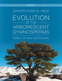Book Cover for Evolution of the Arborescent Gymnosperms Volume 1 Northern Hemisphere Focus by C N Page